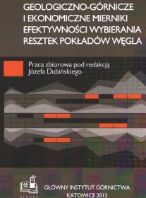 Geologiczno-górnicze i ekonomiczne mierniki efektywności wybierania resztek pokładów węgla