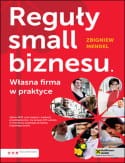 Reguły small biznesu. Własna firma w praktyce