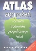 Atlas zagrożeń i ochrony środowiska geograficznego Polski