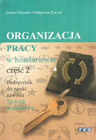 Organizacja pracy cz.2 w hotelarstwie. Podręcznik do nauki zawodu Technik hotelarstwa