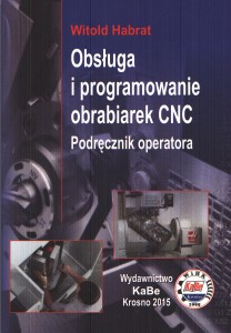 Obsługa i programowanie obrabiarek CNC.  Podręcznik operatora