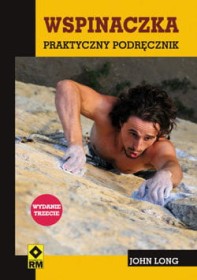 Wspinaczka - praktyczny podręcznik.  Wydanie III