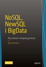 NoSQL, NewSQL i BigData. Bazy danych następnej generacji.