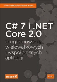 C# 7 i .NET Core 2.0. Programowanie wielowątkowych i współbieżnych aplikacji.