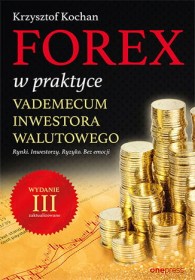 Forex w praktyce. Vademecum inwestora walutowego. wydanie3.