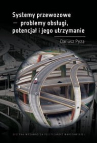 Systemy przewozowe. Problemy obsługi, potencjał i jego utrzymanie.