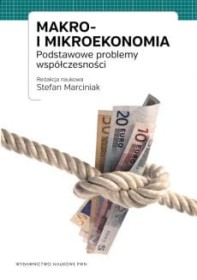 Makro i mikroekonomia. Podstawy problemy współczesności. PWN