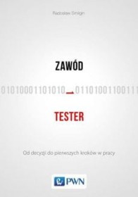 Zawód Tester. Od decyzji do pierwszych kroków w pracy.