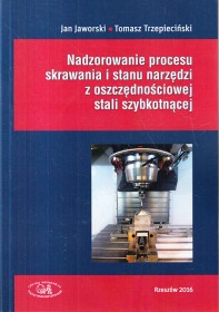 Nadzorowanie procesu skrawania i stanu narzędzi z oszczędnościowej stali szybkotnącej.
