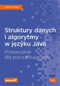 Struktury danych i algorytmy w języku Java. Przewodnik dla początkujących.