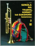Szkoła na trąbkę, kornet lub saksofon tenorowy. cz.2