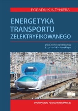 Energetyka transportu zelektryfikowanego. Poradnik inzyniera.jpg