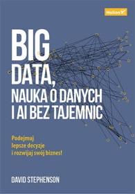 Big Data, nauka o danych i AI bez tajemnic.