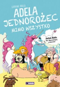 Adela. Jednorożec mimo wszystko
