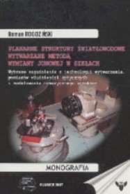 Planarne struktury światłowodowe wytwarzane metodą wymiany jonowej w szkłach: wybrane zagadnienia z technologii wytwarzania, pomiarów właściwości optycznych i modelowania numerycznego struktur