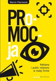 PRo-MOC-ja. Reklama i public relations w małej firmie.