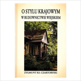 O stylu krajowym w budownictwie wiejskiem.