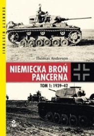 Niemiecka broń pancerna tom 1 1939-1942