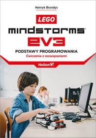Lego Mindstorms EV3. Podstawy programowania. Ćwiczenia z rozwiązaniami.