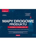 Mapy drogowe produktu - nowe podejście. Wyznaczanie kierunków