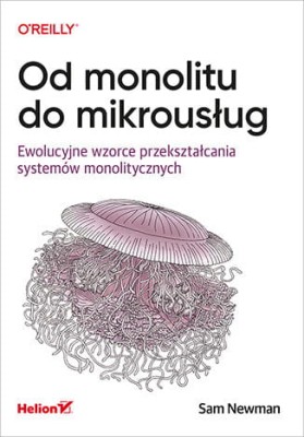 Od monolitu do mikrousług.Ewolucyjne wzorce przekszt.syst.mon.jpg