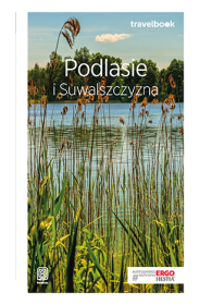 Podlasie i Suwalszczyzna. Travelbook