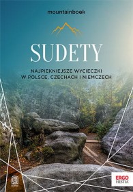Sudety. Najpiękniejsze wycieczkiw Polsce, Czechach i Niemczech