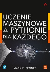 Uczenie maszynowe w PYTHONIE dla każdego.