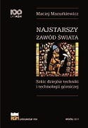 Najstarszy zawód świata.Szkic dziejów techn.i technol.górnicz