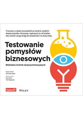 Testowanie pomysłów biznesowych. Biblioteka technik eksperymentacyjnych.jpg