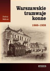 Warszawskie Tramwaje Konne 1866-1908