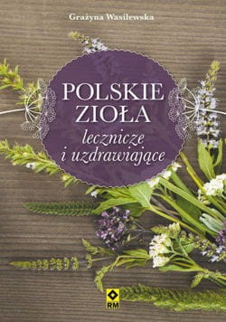 Polskie zioła lecznicze i uzdrawiające.jpg