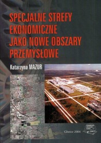 Specjalne strefy ekonomiczne jako nowe obszary przemysłowe