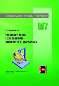 Elementy teorii i zastosowań giroskopu sterowanego.