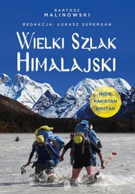 Wielki Szlak Himalajski. Indie, Pakistan, Bhutan.