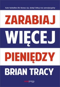 Zarabiaj więcej pieniędzy.
