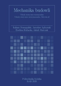 Mechanika budowli. Układy statycznie wyznaczalne Układy statycznie niewyznaczalne. Metoda sił .