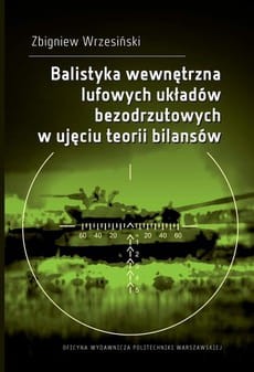 BALISTYKA WEWNĘTRZNA LUFOWYCH UKŁADÓW BEZODRZUTOWYCH W UJĘCIU TEORII BILANSÓW.jpg