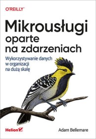 Mikrousługi oparte na zdarzeniach. Wykorzystywanie danych w organizacji na dużą skalę.