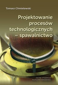 Projektowanie procesów technologicznych. Spawalnictwo.