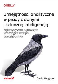 Umiejętności analityczne w pracy z danymi i sztuczną inteligencją. Wykorzystywanie najnowszych technologii w rozwijaniu przedsiębiorstwa.
