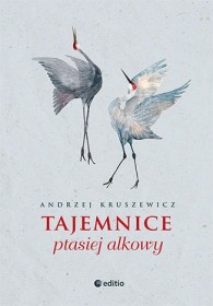 Tajemnice ptasiej alkowy.