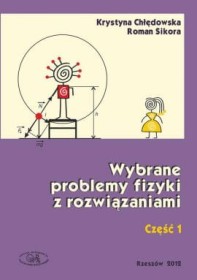 Wybrane problemy fizyki z rozwiązaniami cz.1.