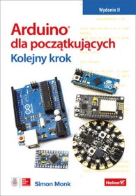 Arduino dla początkujących. Kolejny krok. wyd.2.
