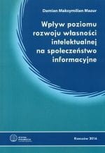 WPŁYW POZIOMU ROZWOJU WŁASNOŚCI INTELEKTUALNEJ NA SPOŁECZEŃSTWO INFORMACYJNE