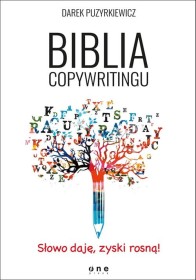 Biblia copywritingu. Słowo daję, zyski rosną!