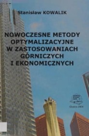 Nowoczesne metody optymalizacyjne w zastosowaniach górniczych i ekonomicznych