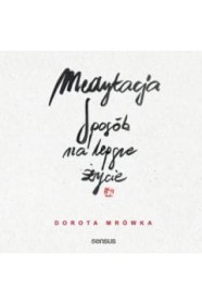 Medytacja sposób na lepsze życie