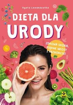 Dieta dla urody. Zdrowa skóra, piękne włosy.jpg