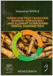 Termiczne przetwarzanie biomasy odpadowej jako element gospodarki obiegu zamkniętego.